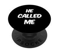Funny Humor Text Funny For People Funny Quotes He Called Me PopSockets Adhesive PopGrip
