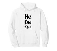 Funny Humor Text Funny For People Funny Quotes He Did This Pullover Hoodie