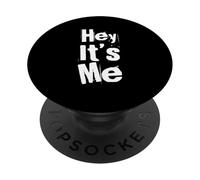 Funny Humor Text Funny For People Funny Quotes Hey It’s Me PopSockets Adhesive PopGrip