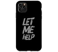 Funny Humor Text Funny For People Funny Quotes Let Me Help Case for iPhone 11 Pro Max