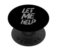 Funny Humor Text Funny For People Funny Quotes Let Me Help PopSockets Adhesive PopGrip