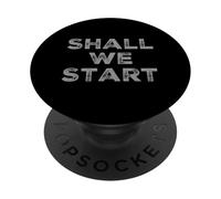 Funny Humor Text Funny For People Funny Shall We Start PopSockets Adhesive PopGrip