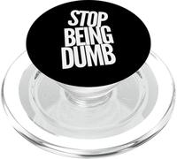 Funny Humor Text Funny For People Funny Sign Stop Being Dumb PopSockets PopGrip for MagSafe