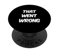 Funny Humor Text Funny For People Funny Sign That Went Wrong PopSockets Adhesive PopGrip