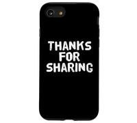 Funny Humor Text Funny For People Funny Thanks For Sharing Case for iPhone SE (2020) / 7/8