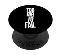 Funny Humor Text Funny For People Funny Too Big To Fail PopSockets Adhesive PopGrip