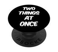 Funny Humor Text Funny For People Funny Two Things At Once PopSockets Adhesive PopGrip