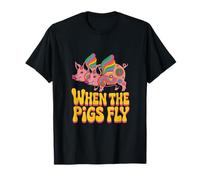 Funny Humor Text Funny for People Funny When The Pigs Fly T-Shirt