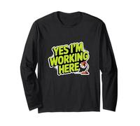 Funny Humor Text Funny for People Funny Yes I'm Working Here Long Sleeve T-Shirt