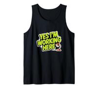 Funny Humor Text Funny for People Funny Yes I'm Working Here Tank Top