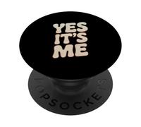 Funny Humor Text Funny For People Funny Yes It’s Me PopSockets Adhesive PopGrip