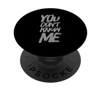 Funny Humor Text Funny For People Funny You Don’t Know Me PopSockets Adhesive PopGrip