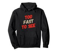Funny Humor Text Funny For People FunnyToo Fast To See Pullover Hoodie