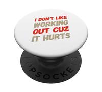 Funny Humor Text Funny I Don't Like Working Out Cuz It Hurts PopSockets Adhesive PopGrip