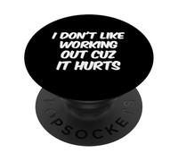 Funny Humor Text Funny I Don't Like Working Out Cuz It Hurts PopSockets Adhesive PopGrip