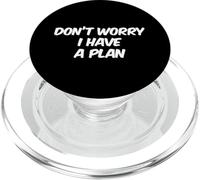 Funny Humor Text Funny People Don’t Worry I Have A Plan PopSockets PopGrip for MagSafe