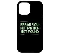 Funny Humor Text Funny People Error 404 Motivation Not Found Case for iPhone 12 Pro Max