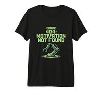 Funny Humor Text Funny People Error 404 Motivation Not Found Premium T-Shirt
