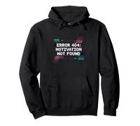 Funny Humor Text Funny People Error 404 Motivation Not Found Pullover Hoodie