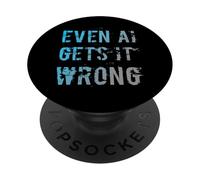 Funny Humor Text Funny People Funny Even AI Gets It Wrong PopSockets Adhesive PopGrip