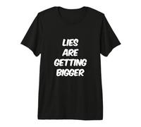Funny Humor Text Funny People Funny Lies are Getting Bigger Premium T-Shirt