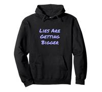 Funny Humor Text Funny People Funny Lies Are Getting Bigger Pullover Hoodie