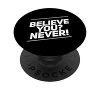 Funny Humor Text Funny People Funny Quotes Believe You Never PopSockets Adhesive PopGrip