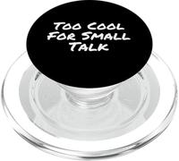 Funny Humor Text Funny People Funny Too Cool For Small Talk PopSockets PopGrip for MagSafe