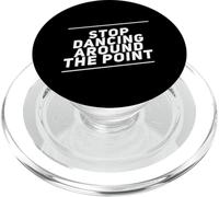 Funny Humor Text Funny People Stop Dancing Around The Point PopSockets PopGrip for MagSafe