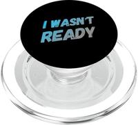 Funny Humor Txt Funny For People Funny Quotes I Wasn’t Ready PopSockets PopGrip for MagSafe