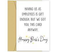 Funny Humorous Bosses Day Card from Staffs Having Us as Your Employees is Enough of a Gift For Boss Manager (having us as employees is gift enough)