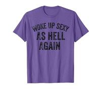 Funny Humorous Saying Woke up Sexy as Hell Again T-Shirt, Men, Purple Heather, X-Large