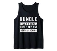 Funny Huncle Like Normal Uncle Better Looking Uncle Family Tank Top