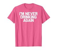 Funny Hungover I'm Never Drinking Again T-Shirt, Men, Pink Heather, 3X-Large