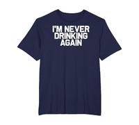 Funny Hungover I'm Never Drinking Again T-Shirt, Men's Big and Tall, Navy Blue, 6X Tall