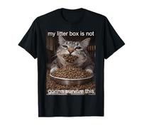 Funny Hungry Cat Meme Before The Litter Box Chaos Cat Humor T-Shirt