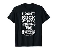 Funny Hunter I Dont Suck at Deer Hunting T-Shirt