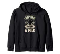 Funny Hunter If you didn't cuss today Deer Hunting Zip Hoodie