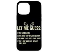 Funny Hunter Let me Guess Deer Hunting Case for iPhone 13 Pro Max
