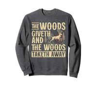 Funny Hunter The Wood giveth Deer Hunting Sweatshirt