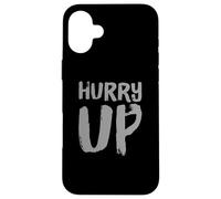 Funny Hurry Up Sarcastic Fast Paced Motivational Art Quotes Case for iPhone 16 Plus