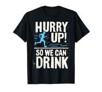 Funny Hurry Up So We Can Drink Beer Run Fun Run Beer Running T-Shirt