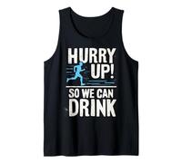 Funny Hurry Up So We Can Drink Beer Run Fun Run Beer Running Tank Top