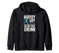 Funny Hurry Up So We Can Drink Beer Run Fun Run Beer Running Zip Hoodie