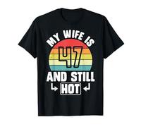 Funny Husband - 47th Birthday My Wife is 47 and Still Hot T-Shirt