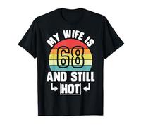 Funny Husband - 68th Birthday My Wife is 68 and Still Hot T-Shirt