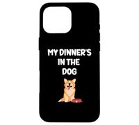 Funny Husband Boyfriend Dad Joke My Dinner's In The Dog Case for iPhone 16 Pro Max