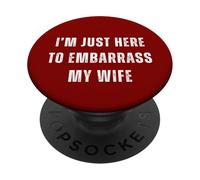 Funny Husband I'm Just Here To Embarrass My Wife Humor PopSockets Adhesive PopGrip