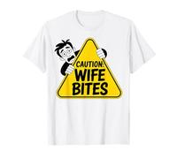 Funny Husband Marriage Humor Caution Wife Bites Man Tee T-Shirt