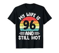 Funny Husband - My Wife is 96 and Still Hot 96th Birthday T-Shirt